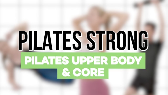 Pilates Strong Upper Body & Core