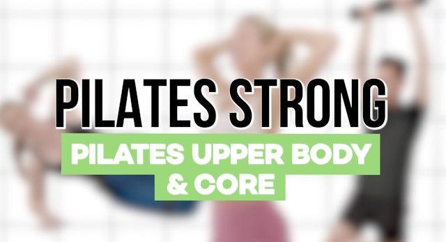 Pilates Strong Upper Body & Core