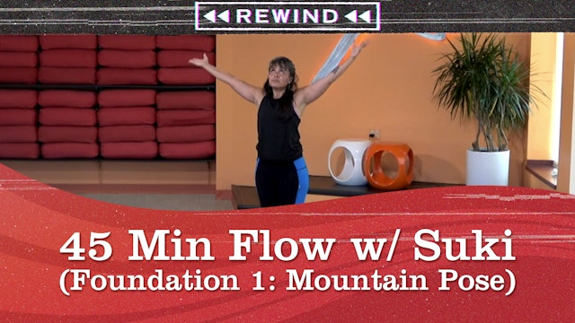 45 Minute Flow with Suki (Foundation 1: Mountain Pose)