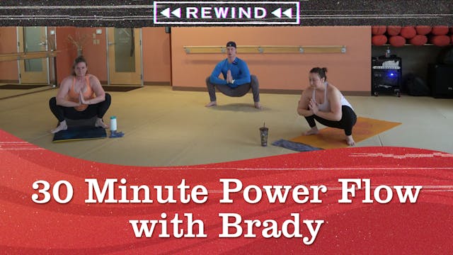 30 Minute Power Flow with Brady