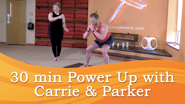 30 Min Power Up w/ Carrie & Parker