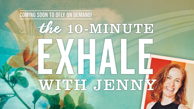 About "The 10 Minute Exhale with Jenny"
