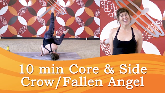 10 Min Core w/ Side Crow & Fallen Angel Workshop