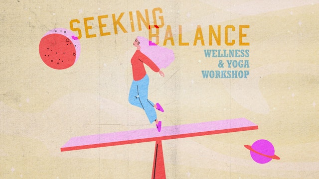 Workshop: Seeking Balance