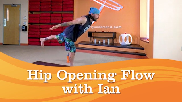 45 Minute Hip-Opening Flow with Ian