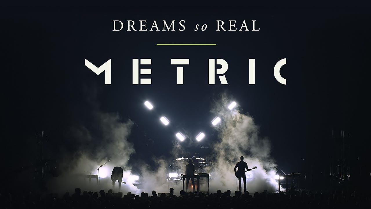 Metric: Dreams so Real