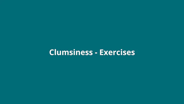 Introduction (Clumsiness Exercises)