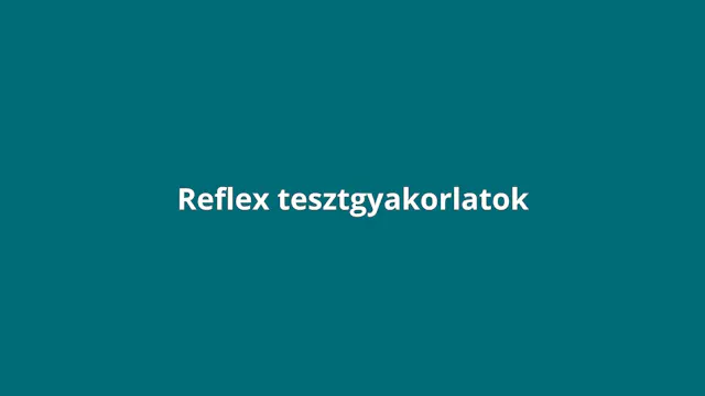 Bevezetés (reflex tesztgyakorlatok)