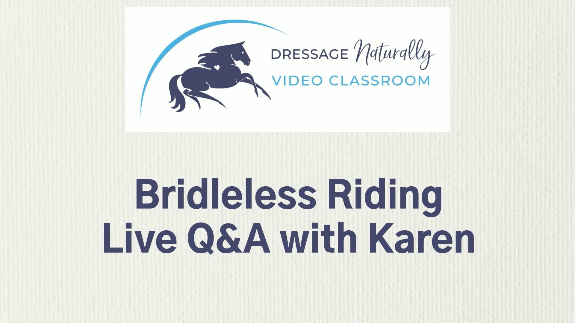 Classroom Bridleless Live Call 8/2026