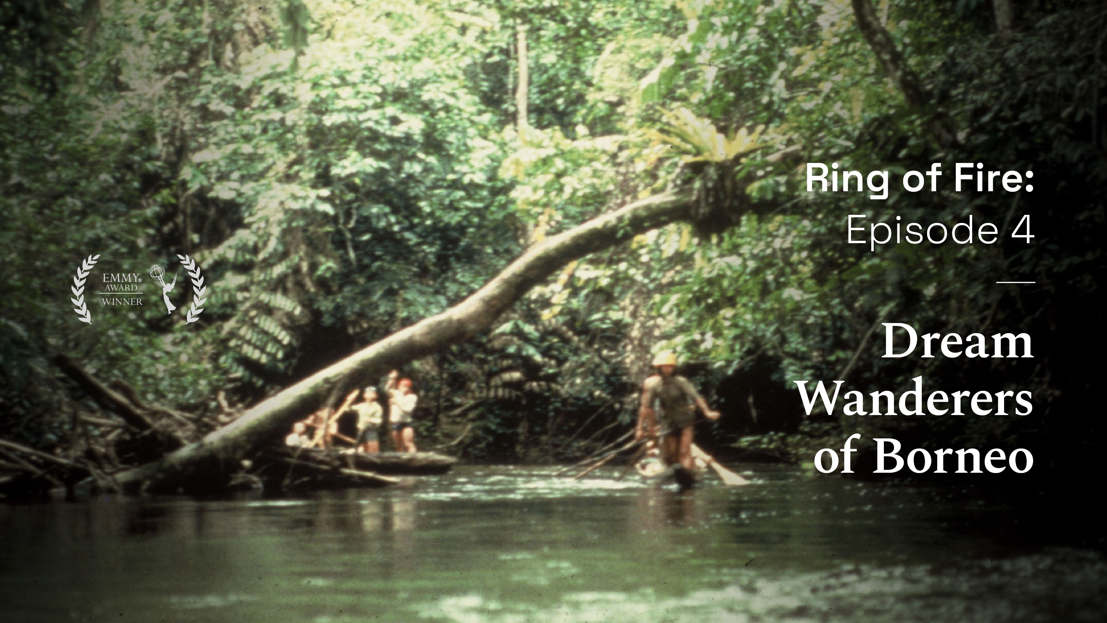 Ring of Fire - Episode 4: The Dream Wanderers of Borneo