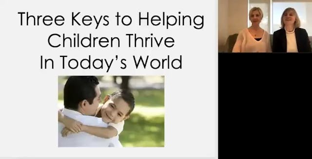 Three Keys to helping Children Thrive in Today's World