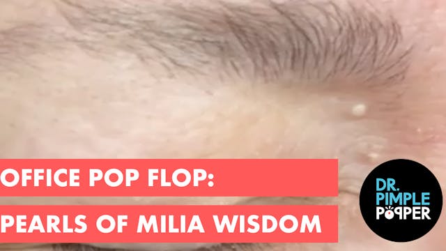 Office Pop Flop: Pearls of Milia Wisdom