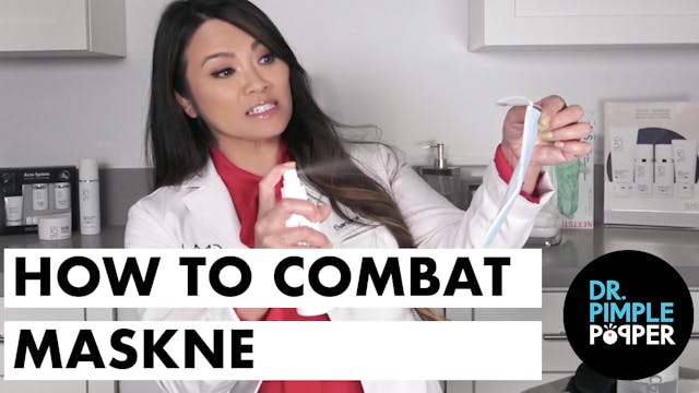 How to Combat Maskne with Dr. Pimple ...