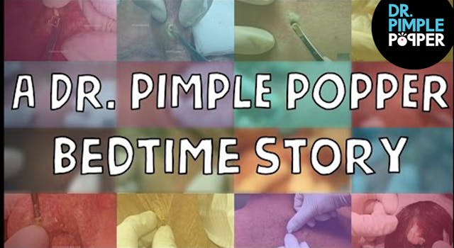 A Dr. Pimple Popper Bedtime Story