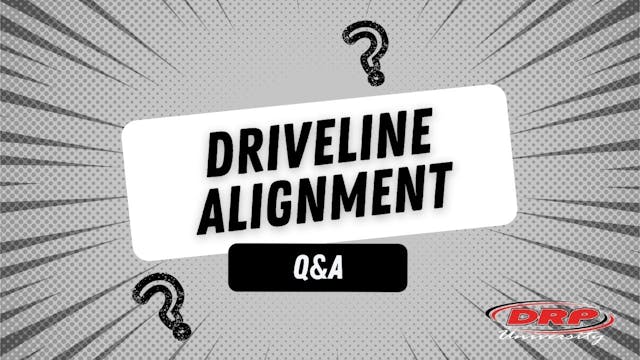 071 Driveline Alignment Q&A (DRP UNI)