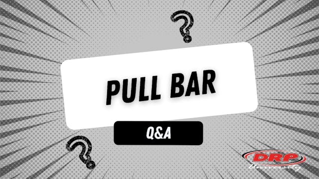 079 Pull Bars Q&A (DRP UNI)