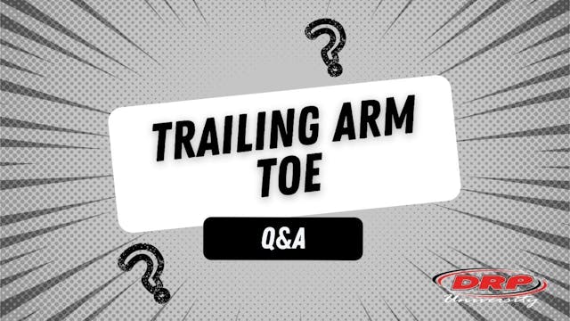 092 Trailing Arm Toe Q&A (DRP UNI)