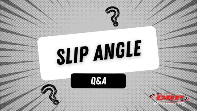 128 Slip Angle Q&A