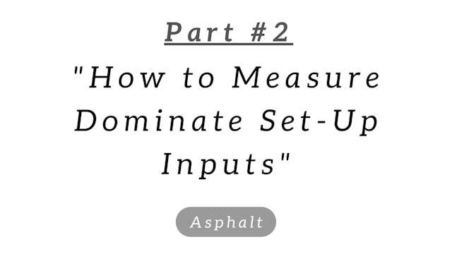 160 Part 2: How To Measure Dominate Inputs
