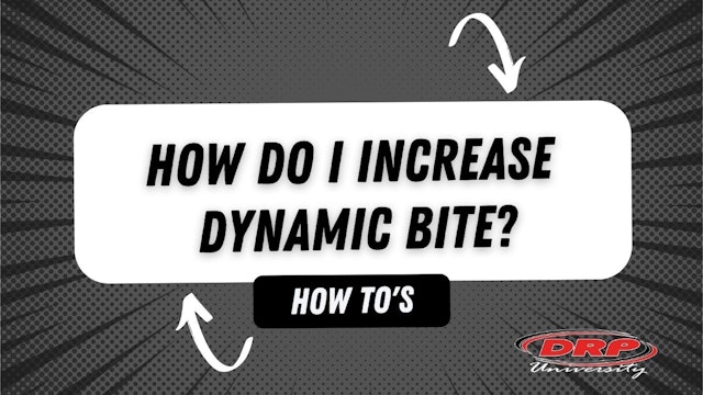 103 How Do I Increase Dynamic Bite?