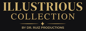 The Illustrious Collection Curated By Dr. Ruiz Productions