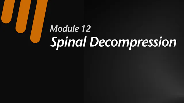 Module 12:  Spinal Decompression