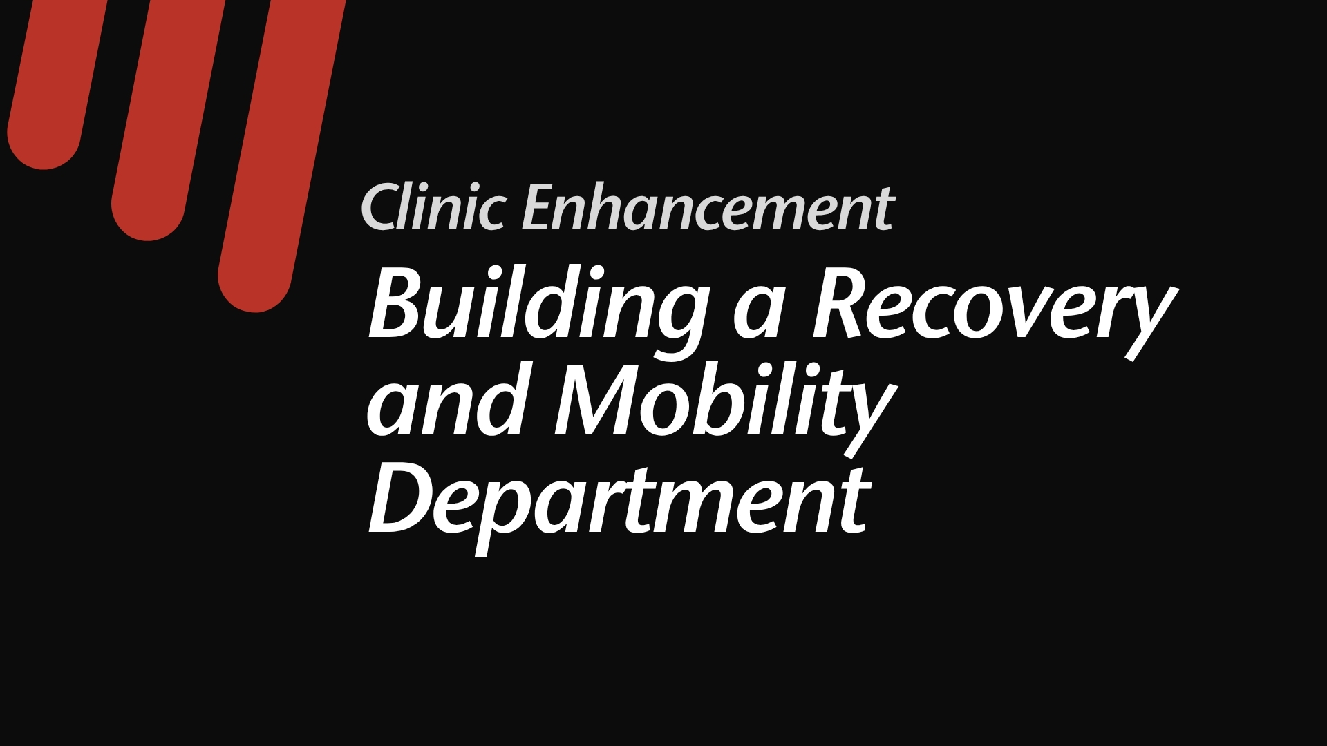 Building a Recovery and Mobility Department