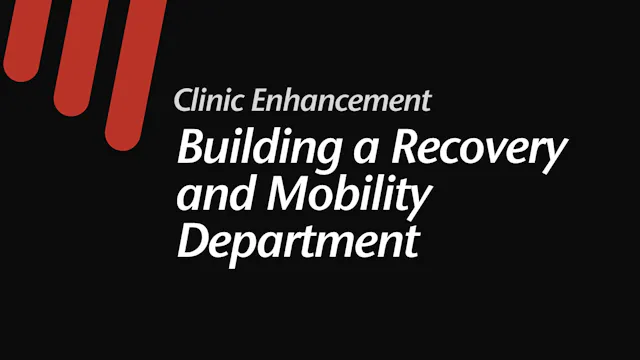 Building a Recovery and Mobility Depa...