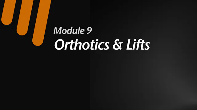 Module 9:  Orthotics and Lifts