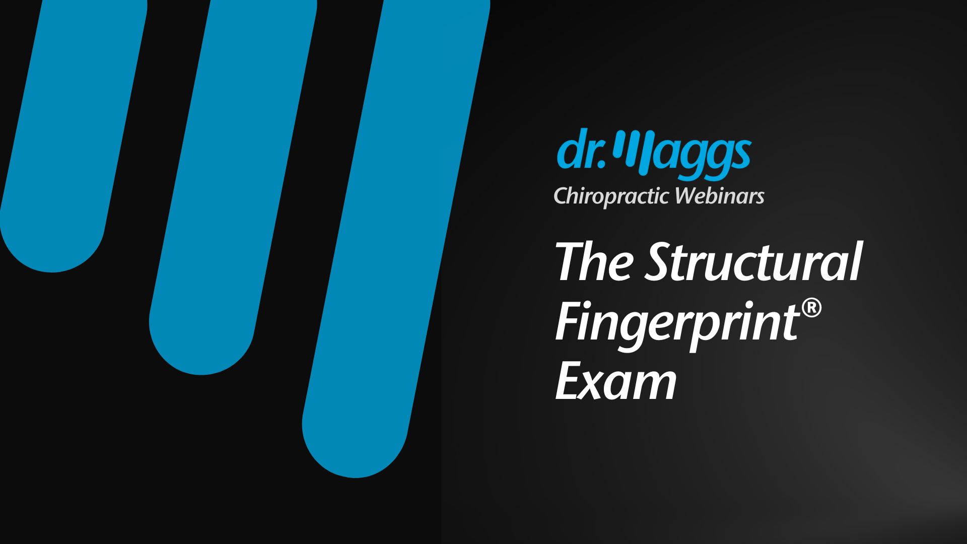 Webinar #2 - The Structural Fingerprint® Exam