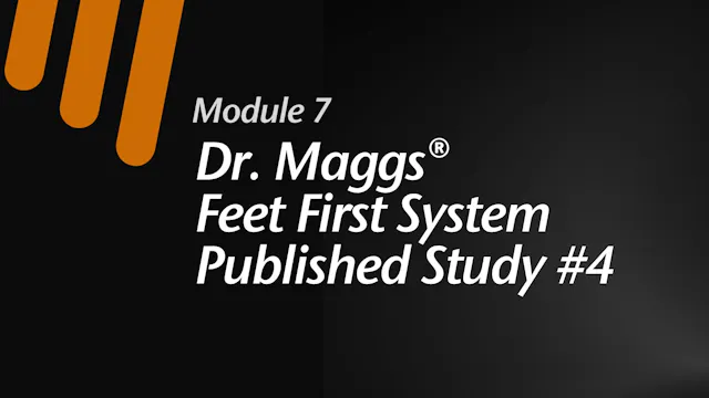 Module 7:  Dr. Maggs® Feet First Syst...