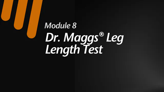 Module 8:  Dr. Maggs® Leg Length Test