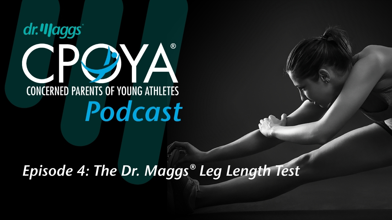Episode 4:  The Dr. Maggs® Leg Length Test