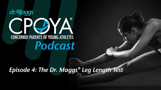 Episode 4:  The Dr. Maggs® Leg Length...