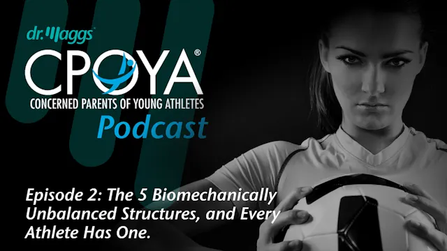 Episode 2:  The 5 Biomechanically Unb...
