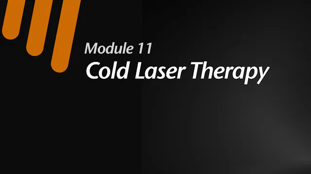 Module 11:  Cold Laser Therapy