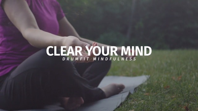 Clear Your Mind - Mindfulness