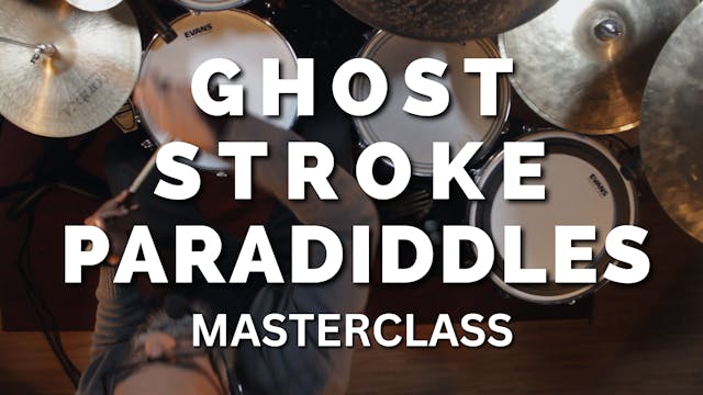 GHOST STROKE PARADIDDLES MASTERCLASS