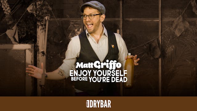 Buy/Rent - Matt Griffo: Enjoy Yourself Before...