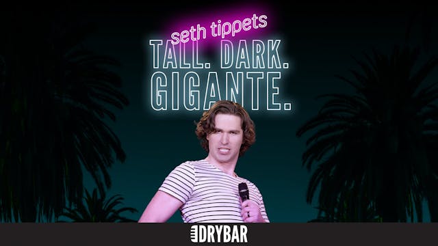 Seth Tippetts: Tall. Dark. Gigante.