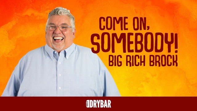 Big Rich Brock: Come On, Somebody!