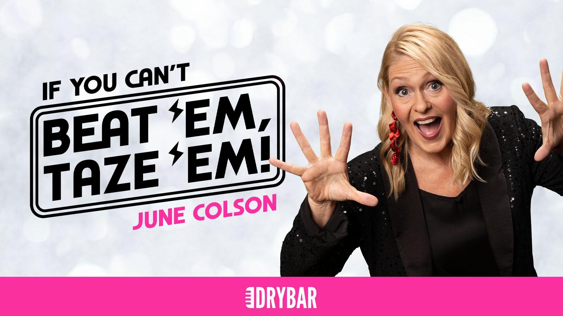 June Colson: If You Can’t Beat ‘Em Taze ‘Em!