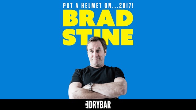 Brad Stine: Put a Helmet on... 2017!