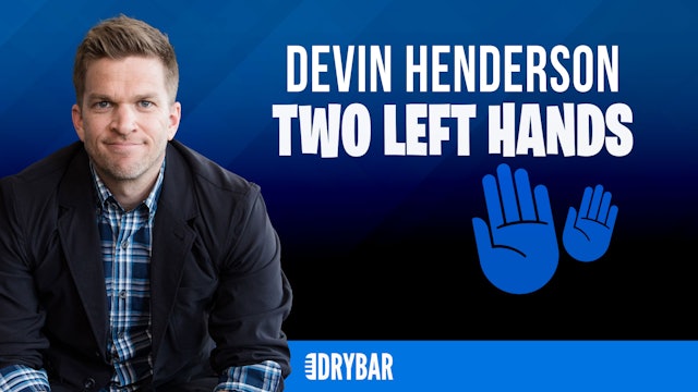 Devin Henderson: Two Left Hands