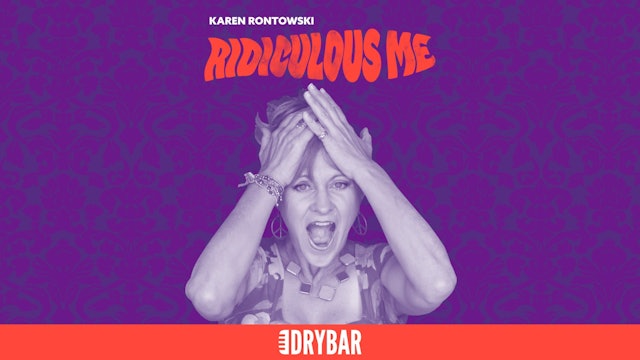 Karen Rontowski: Ridiculous Me
