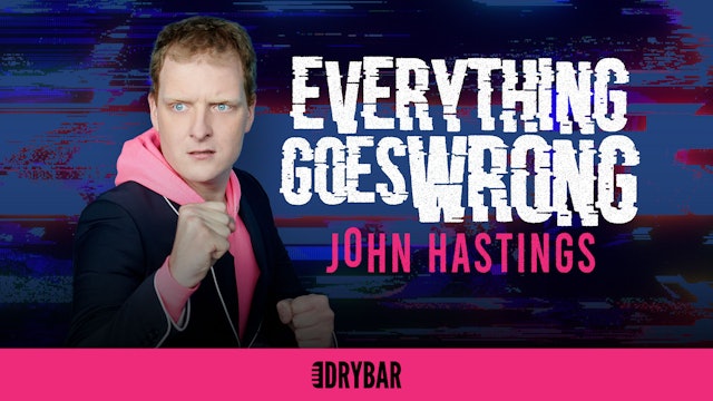 June 8th - John Hastings: Everything Goes Wrong