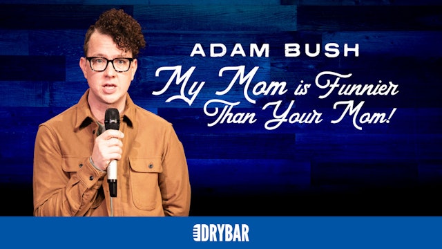 Buy/Rent - Adam Bush: My Mom Is Funnier Than...