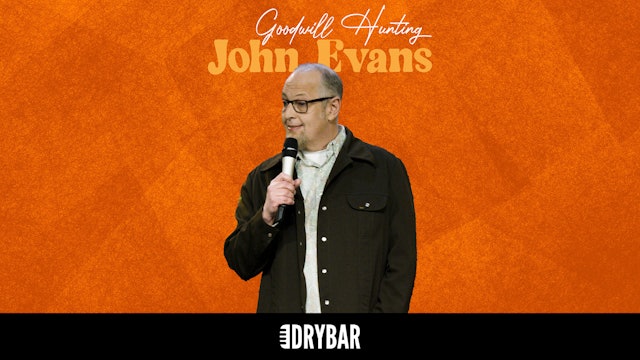 John Evans: Goodwill Hunting
