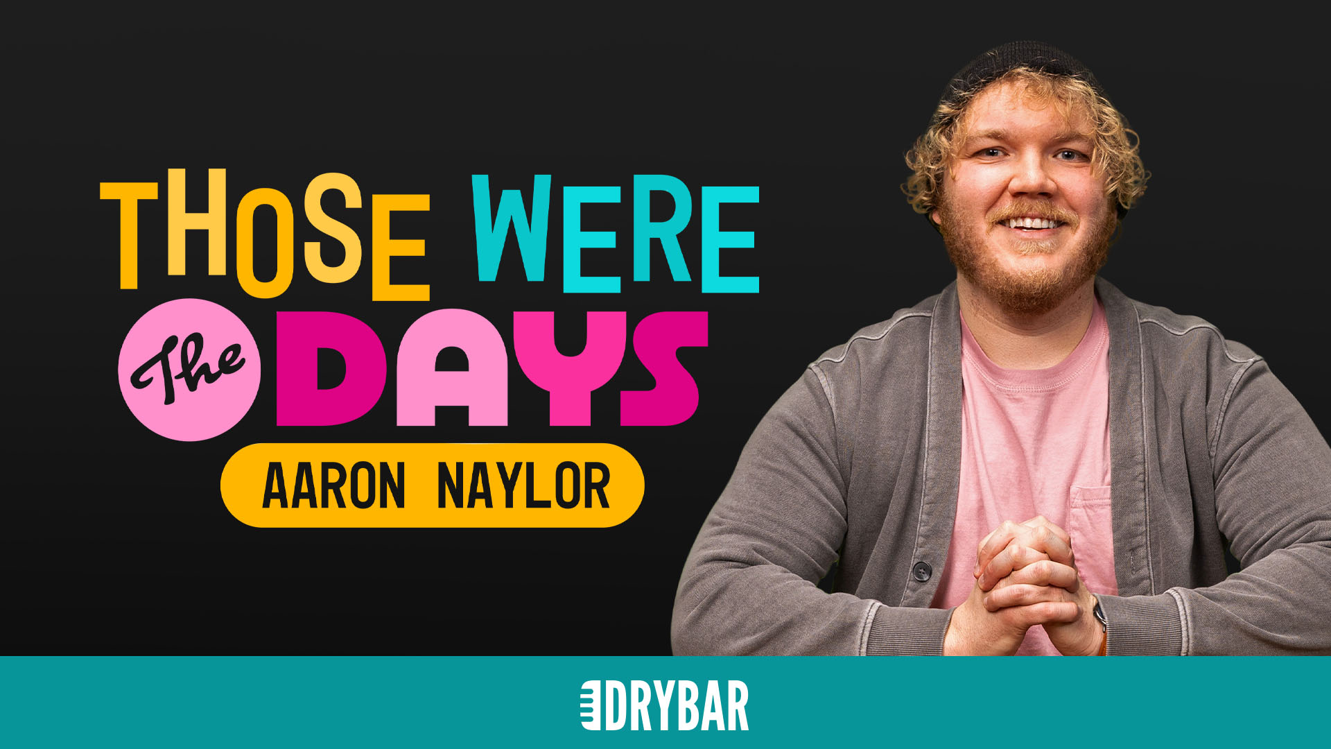 Aaron Naylor: Those Were The Days