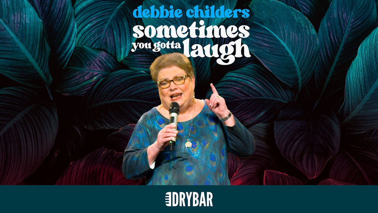 Debbie Childers: Sometimes You Gotta Laugh